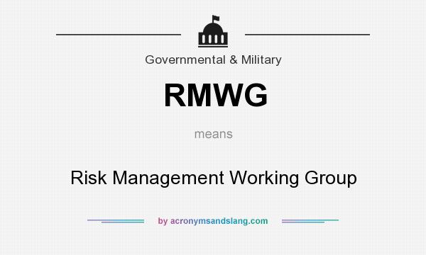 What does RMWG mean? It stands for Risk Management Working Group