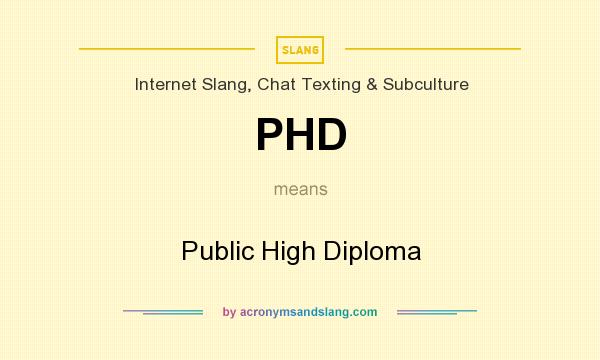 What does PHD mean? It stands for Public High Diploma