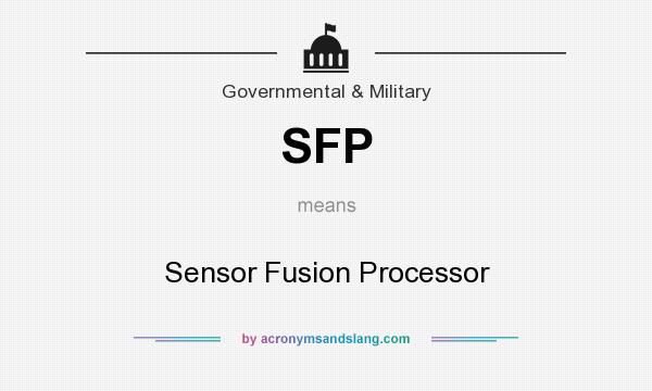 What does SFP mean? It stands for Sensor Fusion Processor