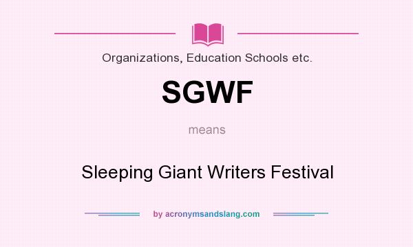 What does SGWF mean? It stands for Sleeping Giant Writers Festival