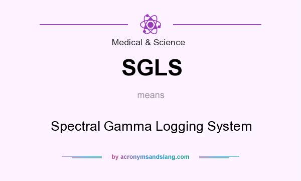 What does SGLS mean? It stands for Spectral Gamma Logging System
