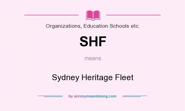 What does SHF mean? It stands for Sydney Heritage Fleet