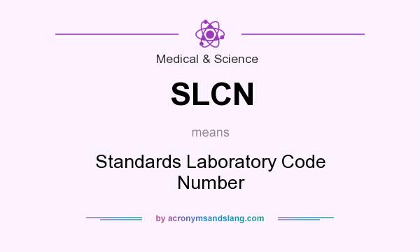 What does SLCN mean? It stands for Standards Laboratory Code Number