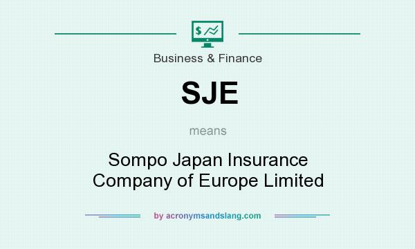 What does SJE mean? It stands for Sompo Japan Insurance Company of Europe Limited
