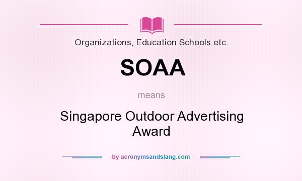 What does SOAA mean? It stands for Singapore Outdoor Advertising Award