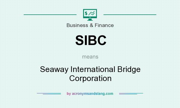 What does SIBC mean? It stands for Seaway International Bridge Corporation