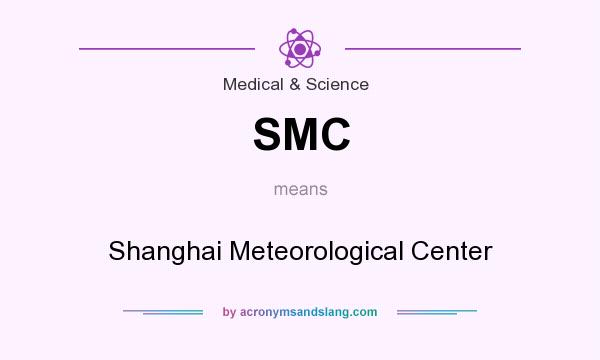 What does SMC mean? It stands for Shanghai Meteorological Center