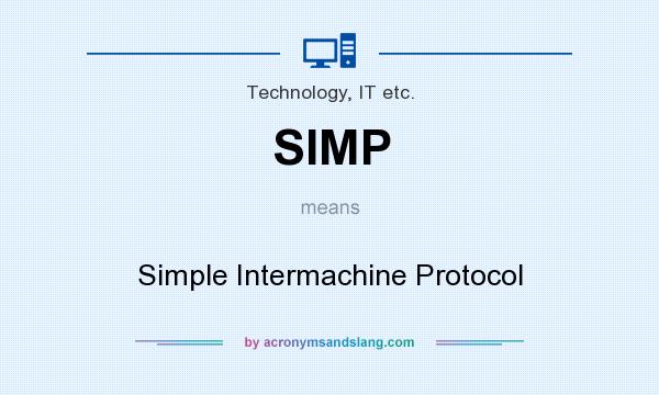 What does SIMP mean? It stands for Simple Intermachine Protocol