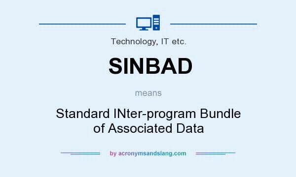 What does SINBAD mean? It stands for Standard INter-program Bundle of Associated Data