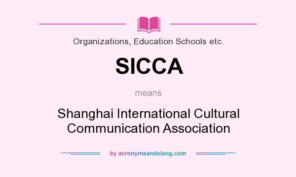 What does SICCA mean? It stands for Shanghai International Cultural Communication Association