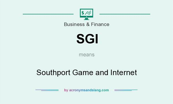 What does SGI mean? It stands for Southport Game and Internet