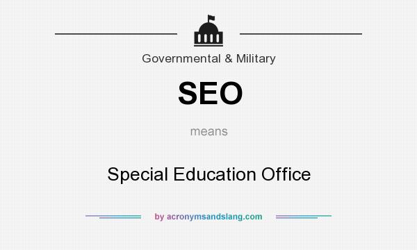 What does SEO mean? It stands for Special Education Office