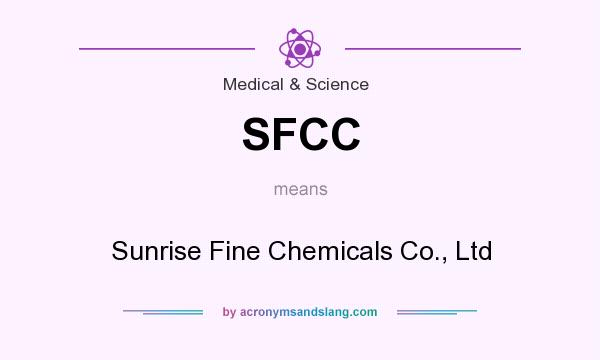 What does SFCC mean? It stands for Sunrise Fine Chemicals Co., Ltd
