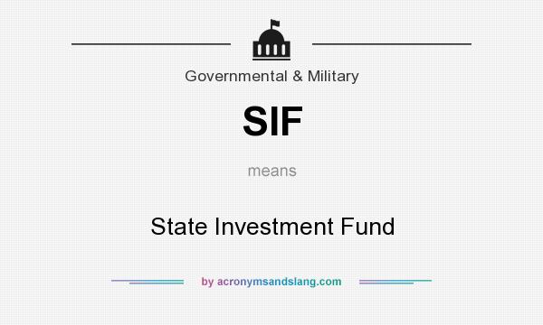 What does SIF mean? It stands for State Investment Fund