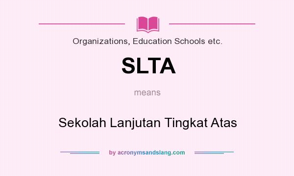 What does SLTA mean? It stands for Sekolah Lanjutan Tingkat Atas
