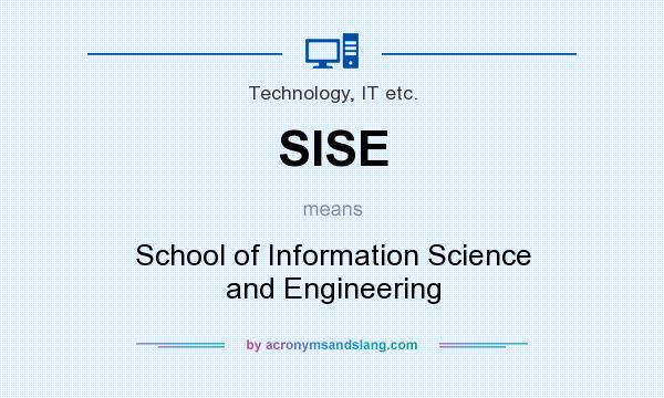 What does SISE mean? It stands for School of Information Science and Engineering