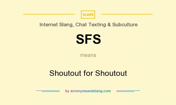 What does SFS mean? It stands for Shoutout for Shoutout