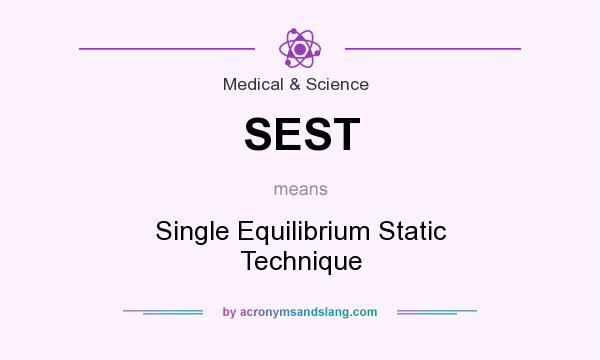 What does SEST mean? It stands for Single Equilibrium Static Technique