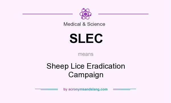 What does SLEC mean? It stands for Sheep Lice Eradication Campaign