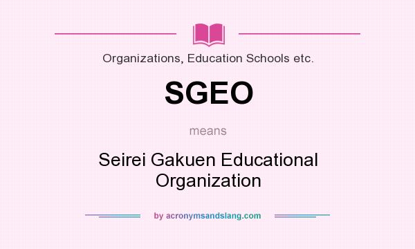 What does SGEO mean? It stands for Seirei Gakuen Educational Organization