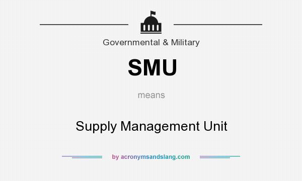 What does SMU mean? It stands for Supply Management Unit