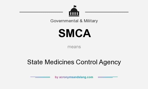 What does SMCA mean? It stands for State Medicines Control Agency