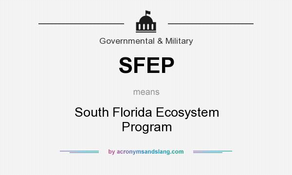 What does SFEP mean? It stands for South Florida Ecosystem Program