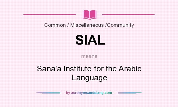 What does SIAL mean? It stands for Sana`a Institute for the Arabic Language