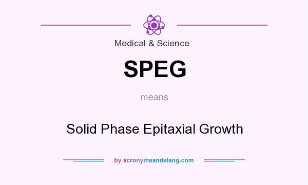 What does SPEG mean? It stands for Solid Phase Epitaxial Growth