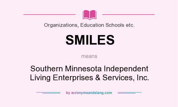What does SMILES mean? It stands for Southern Minnesota Independent Living Enterprises & Services, Inc.