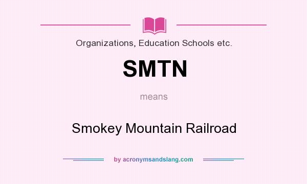 What does SMTN mean? It stands for Smokey Mountain Railroad