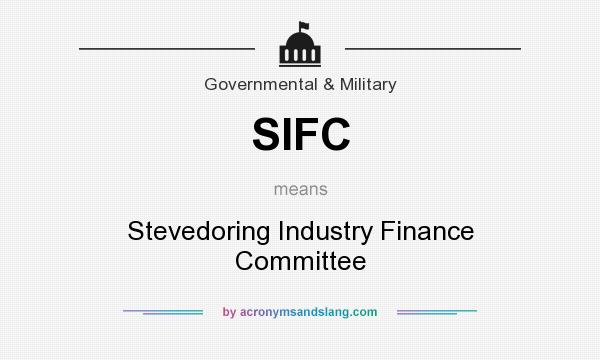 What does SIFC mean? It stands for Stevedoring Industry Finance Committee