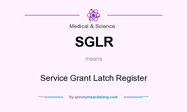 What does SGLR mean? It stands for Service Grant Latch Register