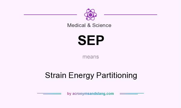 What does SEP mean? It stands for Strain Energy Partitioning