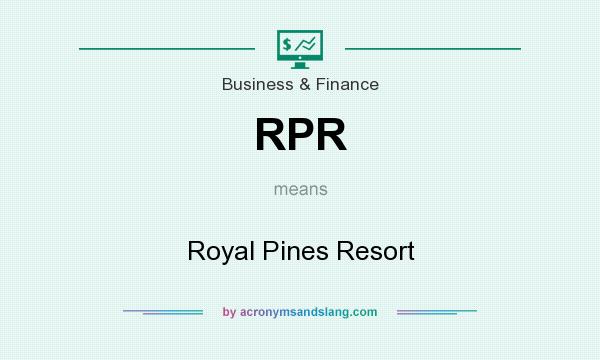 What does RPR mean? It stands for Royal Pines Resort