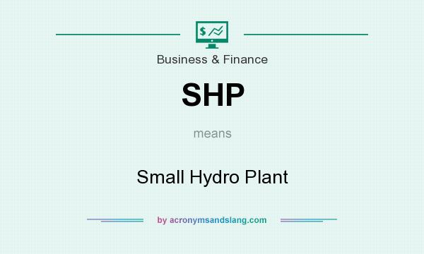 What does SHP mean? It stands for Small Hydro Plant