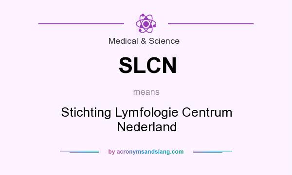 What does SLCN mean? It stands for Stichting Lymfologie Centrum Nederland