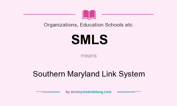 What does SMLS mean? It stands for Southern Maryland Link System
