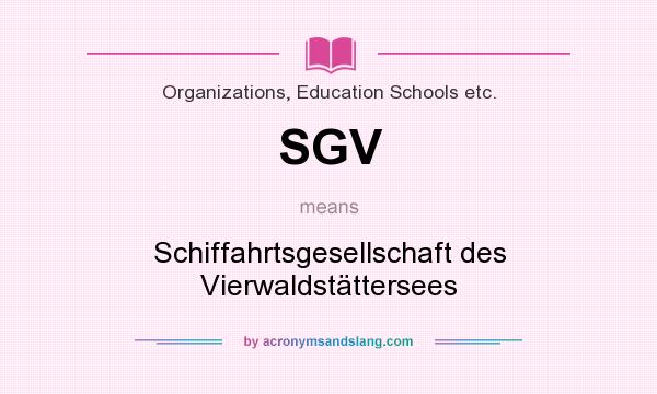 What does SGV mean? It stands for Schiffahrtsgesellschaft des Vierwaldstättersees