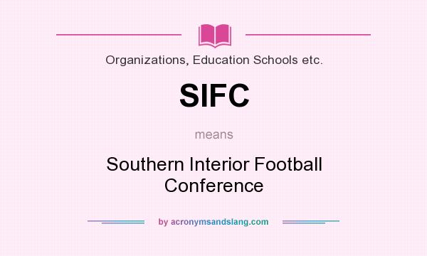 What does SIFC mean? It stands for Southern Interior Football Conference
