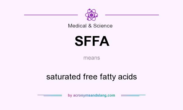 What does SFFA mean? It stands for saturated free fatty acids