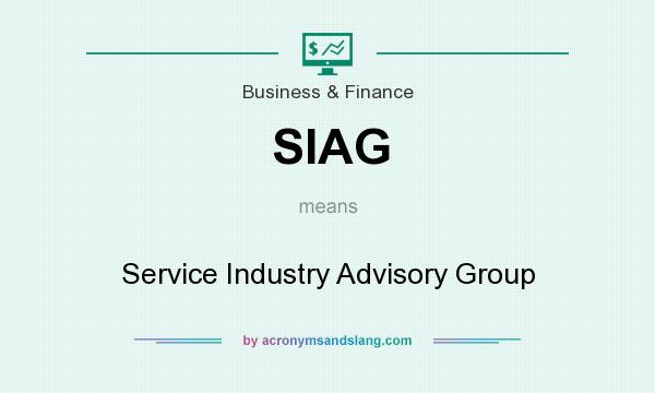 What does SIAG mean? It stands for Service Industry Advisory Group