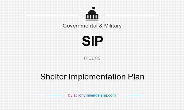 What does SIP mean? It stands for Shelter Implementation Plan
