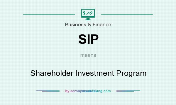 What does SIP mean? It stands for Shareholder Investment Program