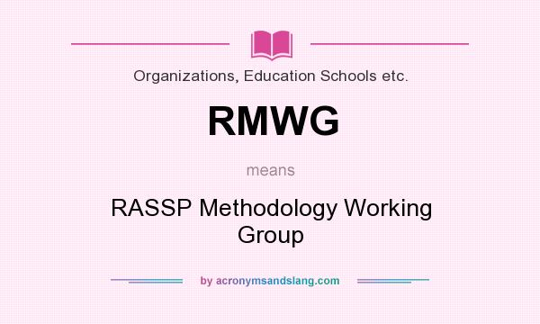 What does RMWG mean? It stands for RASSP Methodology Working Group