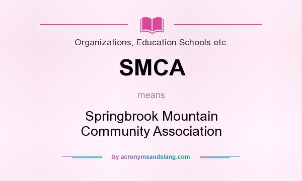 What does SMCA mean? It stands for Springbrook Mountain Community Association