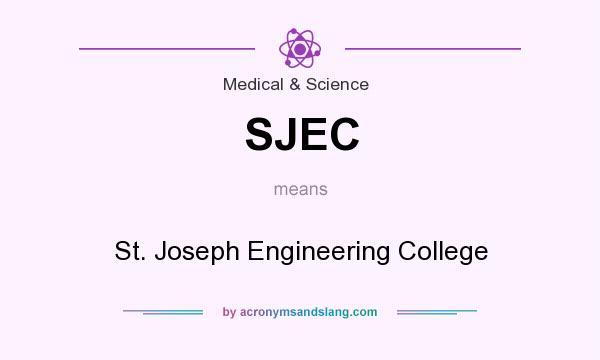 What does SJEC mean? It stands for St. Joseph Engineering College
