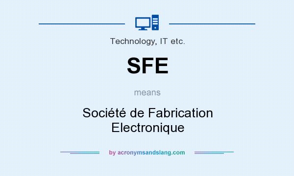 What does SFE mean? It stands for Société de Fabrication Electronique