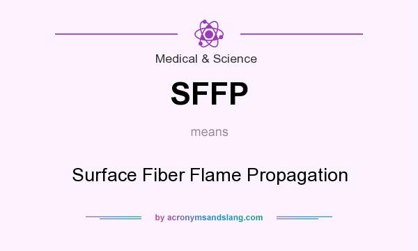 What does SFFP mean? It stands for Surface Fiber Flame Propagation