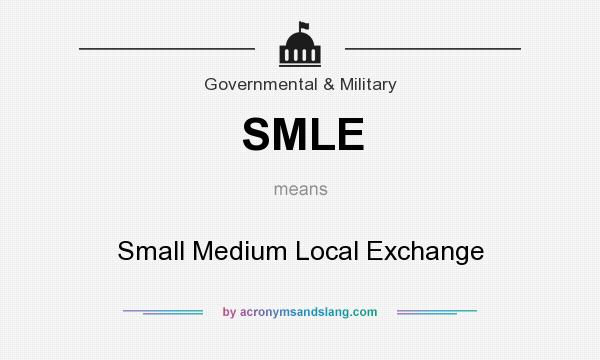 What does SMLE mean? It stands for Small Medium Local Exchange